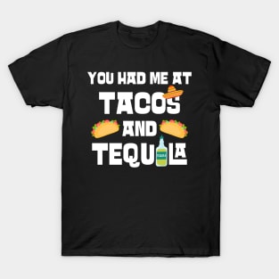 You Had Me at Tacos and Tequila Cinco De Mayo T-Shirt
